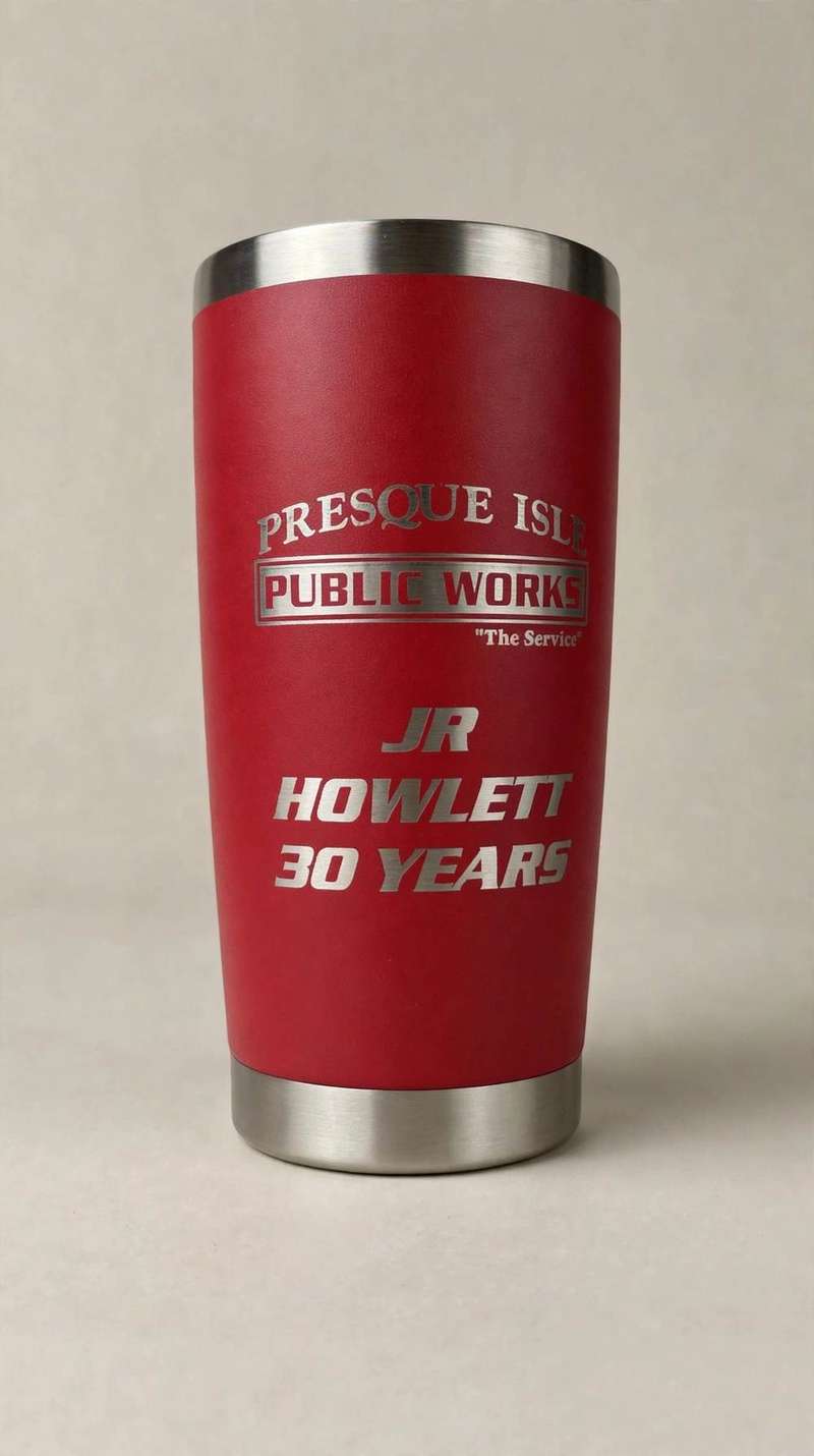 Red tumbler laser-etched for Presque Isle Public Works, 30 year service award